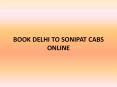 BOOK DELHI TO SONIPAT CABS ONLINE PowerPoint PPT Presentation
