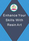 Enhance Your Skills With Resin Art PowerPoint PPT Presentation