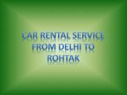 CAR RENTAL SERVICE FROM DELHI TO ROHTAK
