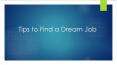 Tip To Find Your Dream Jobs PowerPoint PPT Presentation