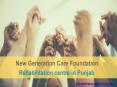 New Generation Care Foundation Rehabilitation Centre in Punjab PowerPoint PPT Presentation
