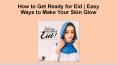 How to Get Ready for Eid - Easy Ways to Make your Skin Glow PowerPoint PPT Presentation