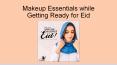Makeup Essentials while Getting Ready for Eid PowerPoint PPT Presentation