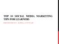 Top 10 Social Media Marketing Tips For Learners (1) PowerPoint PPT Presentation