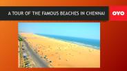 A TOUR OF THE FAMOUS BEACHES IN CHENNAI