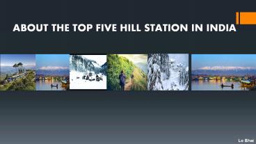 Top Five Hill Stations in India By Tour Guide Lo Bhai
