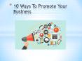 Top 10 ways to promote your business PowerPoint PPT Presentation
