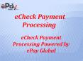 Get the Lowest Price service eCheck Payment Processing By ePay Global PowerPoint PPT Presentation