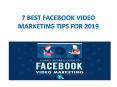 7 BEST FACEBOOK VIDEO MARKETING TIPS FOR 2019 PowerPoint PPT Presentation