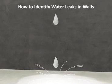 How to Identify Water Leaks in Walls