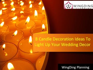 8 Candle Decoration Ideas To Light Up Your Wedding Decor - Wingding Planning