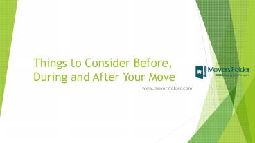 Things to Consider Before, During and After Your Move