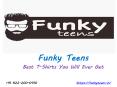 T-Shirt Brand in India-Funky Teens PowerPoint PPT Presentation