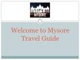 Reliable Mysore Tourism Guide PowerPoint PPT Presentation