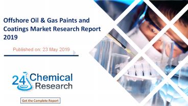 Global Offshore Oil & Gas Paints and Coatings Market Research Report 2019
