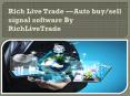Rich Live Trade — Auto Buy Sell Signal Software Reviews - RichLiveTrade
