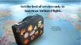 Get the best of services only At American Airlines Flights PowerPoint PPT Presentation