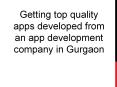 Getting top quality apps developed from an app development company in Gurgaon PowerPoint PPT Presentation