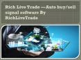 Rich Live Trade — Auto Buy Sell Signal Software Reviews - RichLiveTrade