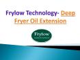 Frylow Technology - Deep Fryer Oil Extension PowerPoint PPT Presentation