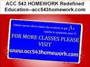 ACC 543 HOMEWORK Redefined Education--acc543homework.com
