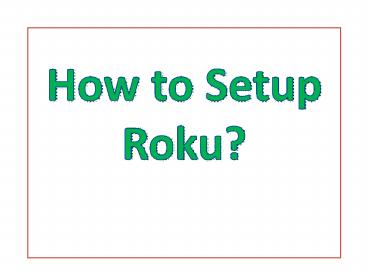 How to Setup Roku?