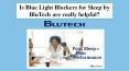 Is Blue Light Blockers for Sleep by BluTech are really helpful? PowerPoint PPT Presentation