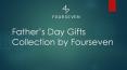 Father's Day Gifts Collection by Fourseven PowerPoint PPT Presentation