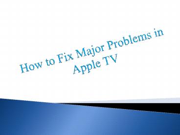 How to Fix Major Problems in Apple TV