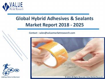 Hybrid Adhesives & Sealants Market | Global Industry Analysis, Size and Forecast to 2025