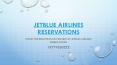 Know the Registration process of JetBlue Airlines Reservations PowerPoint PPT Presentation