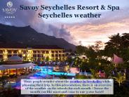 Seychelles Weather - Savoy Resort & Spa