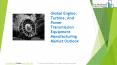 Engine And Turbine Manufacturing Market Overview And Structure PowerPoint PPT Presentation