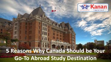 5 Reasons Why Canada Should be Your Go-To Abroad Study Destination