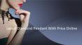Latest Diamond Pendant With Price Online PowerPoint PPT Presentation