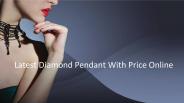 Latest Diamond Pendant With Price Online