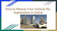 How to do your vehicle re-registration in Dubai PowerPoint PPT Presentation