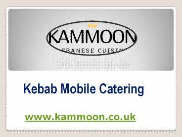 Kebab Mobile Catering - www.kammoon.co.uk