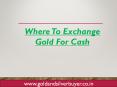 Where To Exchange Gold For Cash