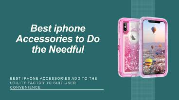 Best iphone Accessories to Do the Needful