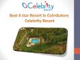 Best 4 star resort in coimbatore - celebrity resort PowerPoint PPT Presentation