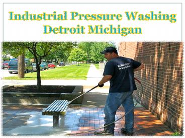 Industrial Pressure Washing Detroit Michigan
