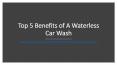 Top 5 Benifits of A Waterless Car Wash PowerPoint PPT Presentation