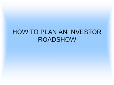 HOW TO PLAN AN INVESTOR ROADSHOW (1)