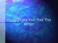 How To Take Care Tour Pool This Winter PowerPoint PPT Presentation