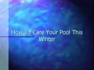 How To Take Care Tour Pool This Winter