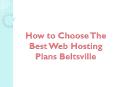 How to Choose The Best Web Hosting Plans Beltsville PowerPoint PPT Presentation