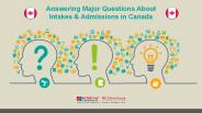 FAQ’s About Intakes & Admissions in Canada