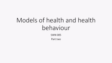 SWN005 Models of Health and Health Behaviour