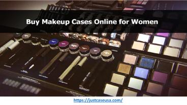 How to Buy Makeup Cases Online for Women?